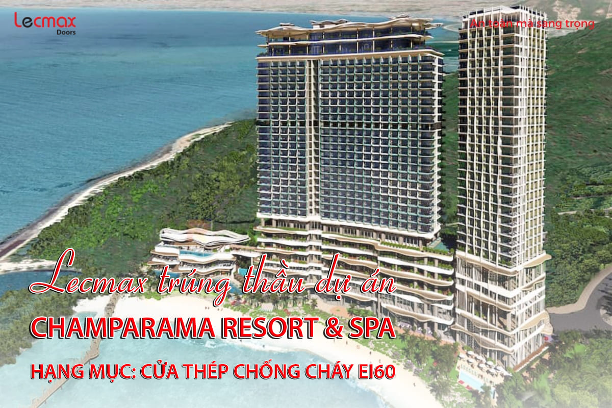 LECMAX DOORS TRÚNG THẦU DỰ ÁN CHAMPARAMA RESORT & SPA